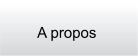 A propos